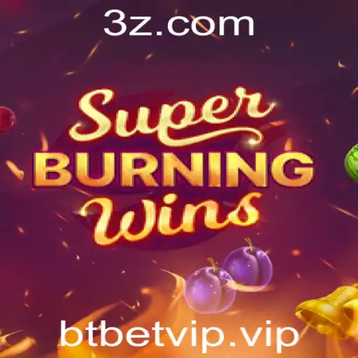 Descubra as Emoções e Regras do Jogo SuperBurningWins: Uma Experiência Inigualável